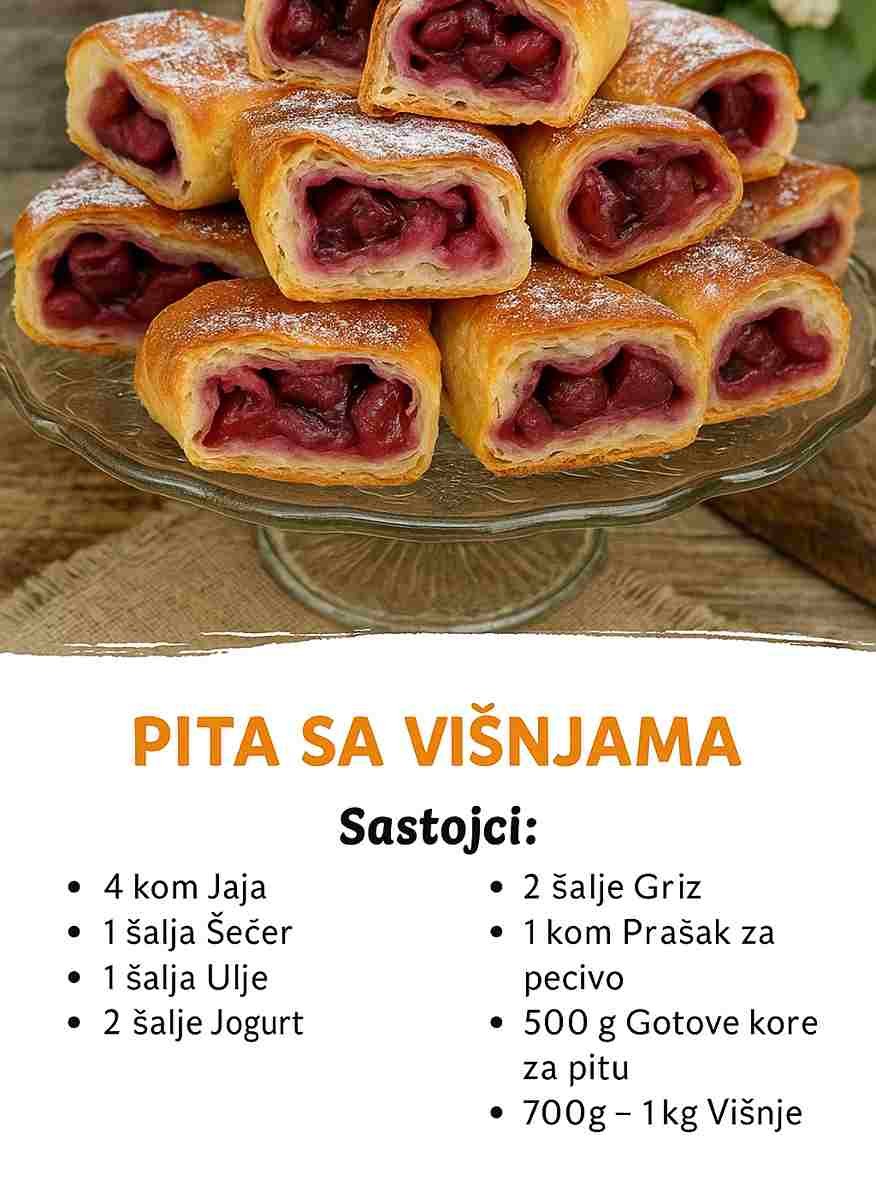 Pita s višnjama je jednostavan i ukusan desert koji će osvojiti svako nepce! Ovaj recept je savršen za ljubitelje voćnih pita, a priprema traje vrlo kratko. Sočne višnje i mekane kore čine savršen spoj, idealan za svaku priliku – bilo da je riječ o porodičnom okupljanju ili desertu uz kafu. Priprema pite sa višnjama nikada nije bila jednostavnija! Uz nekoliko sastojaka poput jaja, šećera, griza i jogurta, napravit ćete fantastičan kolač koji se topi u ustima. Ovaj recept je brz i izuzetno sočan, čak i bez preliva. Višnje dodaju divnu kiselkastu notu koja balansira slatkoću tijesta. pita sa višnjama Izvor – marija.belic.3 (Instagram) Zašto je pita s višnjama savršen desert: pita sa višnjama Recept za pitu sa višnjama: Ovaj recept za pitu sa višnjama jednostavan je, brz i savršen za ljubitelje voćnih pita. Sočne višnje u kombinaciji sa mekim, hrskavim korama čine savršen desert koji oduševljava svojom sočnošću i ukusom. Servings 8 osoba Vrijeme pripreme 15minutes mins Vrijeme pečenja 30minutes mins Total Time 45minutes mins Isprintaj Pinuj recept Sastojci 4 kom Jaja 1 šolja Šećer 1 šolja Ulje 2 šolje Jogurt 2 šolje Griz 1 kom Prašak za pecivo 500 g Gotove kore za pitu 700g – 1kg Višnje (po želji više ili manje) Priprema Priprema smjese: Umutite jaja sa šećerom dok ne postanu pjenasta. Dodajte redom ostale sastojke: ulje, jogurt, griz i prašak za pecivo. Sve dobro sjedinite dok ne dobijete ujednačenu smjesu. Priprema kora: Uzmite tri do četiri kore za pitu i svaku premazujte smjesom od jaja. Na treću ili četvrtu koru stavite red višnje (ne zaboravite prethodno očistiti višnje od koštica). Nakon toga, pažljivo uvijete pitu i stavite je u pleh obložen papirom za pečenje. Ponovite postupak: Ponovite ovaj postupak dok ne potrošite sve kore i smjesu. Na poslednju koru možete staviti malo preostale smjese i premazati je sa nekoliko kašika smjese. Pečenje: Stavite pitu u prethodno zagrijanu rernu i pecite je na 200°C oko 30 minuta, dok ne porumeni i postane zlatno smeđa. pita sa višnjama kora Opcionalni preljev: Iako pitu možete jesti bez preljeva, ako volite zalivene kolače, možete pripremiti sirup od dve šolje vode i jedne i po šolje šećera. Kuvajte ga 5-10 minuta, pa prelijte po pečenoj pitu. Ostaviti da se ohladi: Ostavite da se pita ohladi pre nego što je isjecite i poslužite. Author: Marija Belić Calories: 220kcal Cost: 4 EUR Course: Desert, kolači, Pite, Slatke piteKuhinja: Balkanska Da biste dodatno poboljšali ukus, možete eksperimentisati sa sirupom od šećera, ali i bez njega pita sa višnjama će biti fantastična. Ovaj recept je idealan za svakoga ko želi uživati u domaćem desertu, a neće provoditi sate u kuhinji. Isprobajte naš recept za pitu sa višnjama i oduševite svoje ukućane!