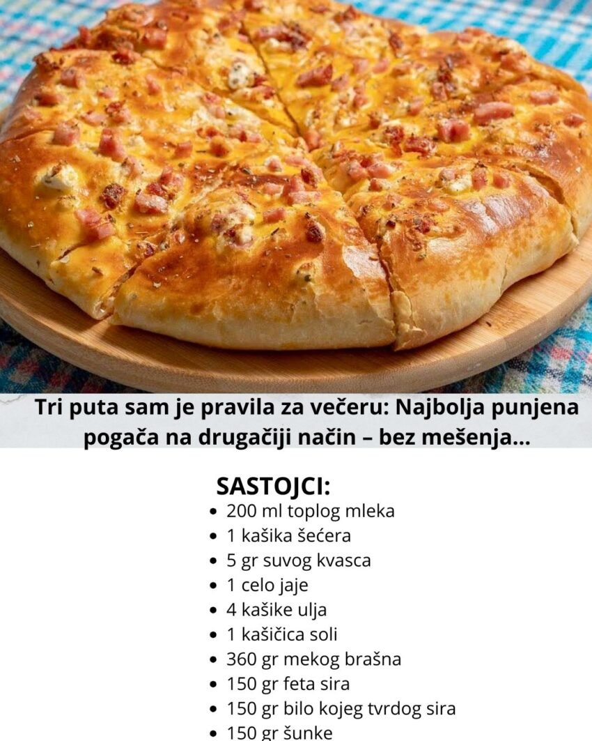 Tri puta sam je pravila za večeru: Najbolja punjena pogača na drugačiji način – bez mešenja…