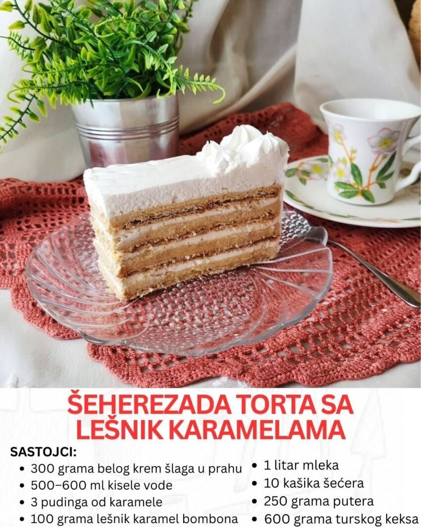 Karamel, lešnici i šlag u SAVRŠENOM SPOJU – Šeherezada torta kojoj niko ne odoleva!